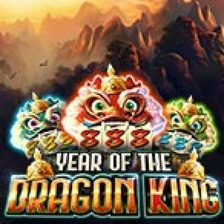 Núi Kỳ Lân – Year of the Dragon King Slot: Vòng Quay May Mắn Mang Lại Vận May Cho Bạn