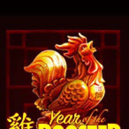 Year of the Rooster Slot – Trò Chơi Slot Dành Cho Cả Gia Đình