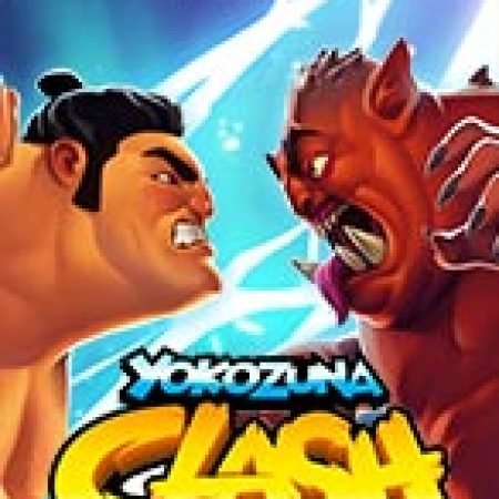 Trải Nghiệm Siêu Hấp Dẫn Cùng Yokozuna Clash Slot