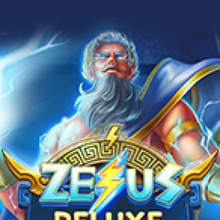 Vòng Quay Ma Thuật Của Zeus Deluxe Slot: Chơi Thử Miễn Phí Ngay