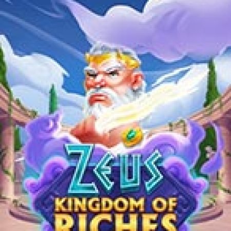 Vòng Quay Ma Thuật Của Zeus Kingdom of Riches Slot: Chơi Thử Miễn Phí Ngay