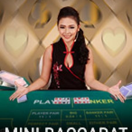 Chơi Mini Baccarat Live Slot Miễn Phí: Tận Hưởng Khoảnh Khắc Vui Nhộn