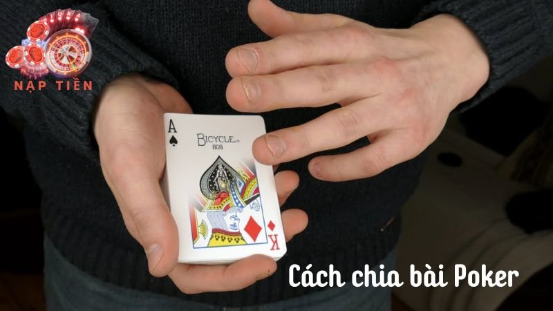 Cách chia bài poker chi tiết