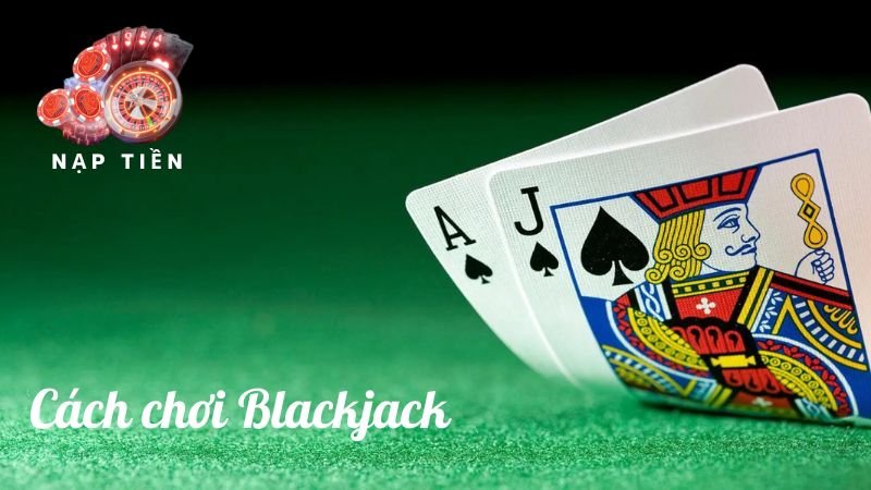 cách chơi blackjack