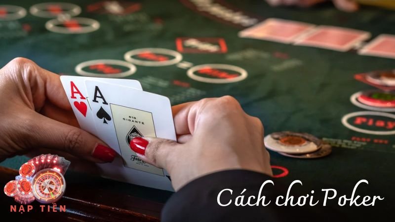 Cách chơi Poker