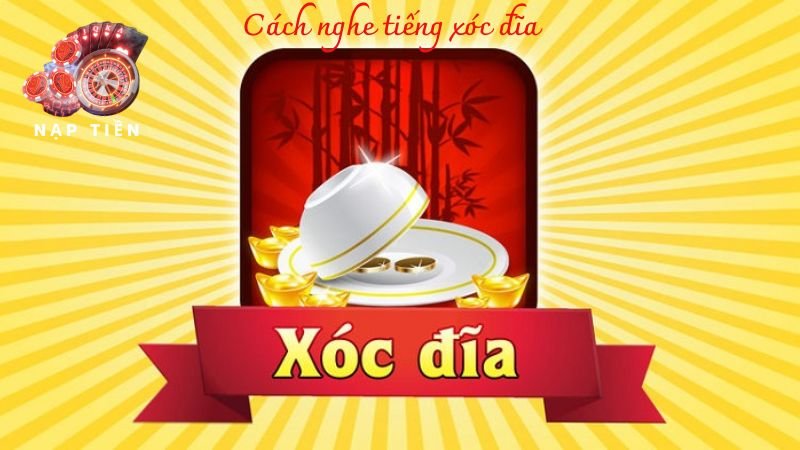 Cách nghe tiếng xóc đĩa