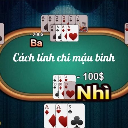 Bí quyết về cách tính chi mậu binh