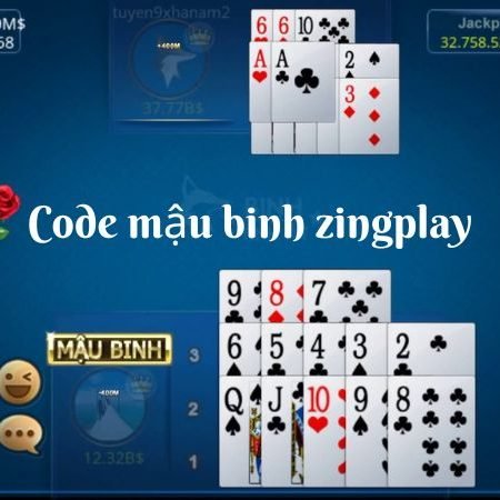 Code Mậu binh Zingplay mới nhất 2024