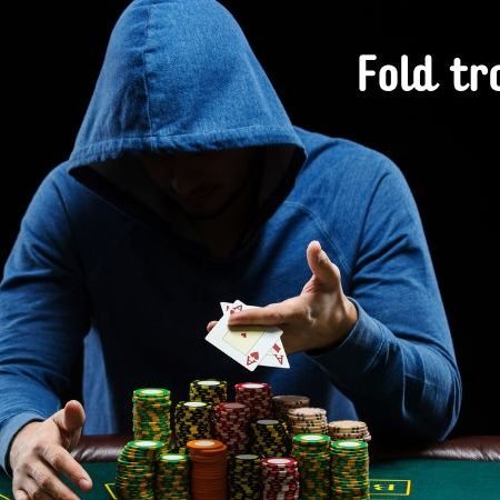 Fold trong poker là gì? Chiến lược và cách sử dụng