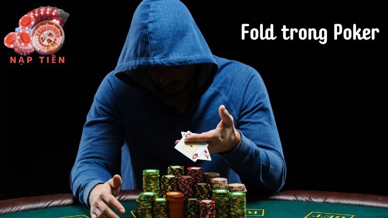 Fold trong poker là gì? 