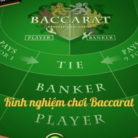 Khám phá kinh nghiệm chơi baccarat 