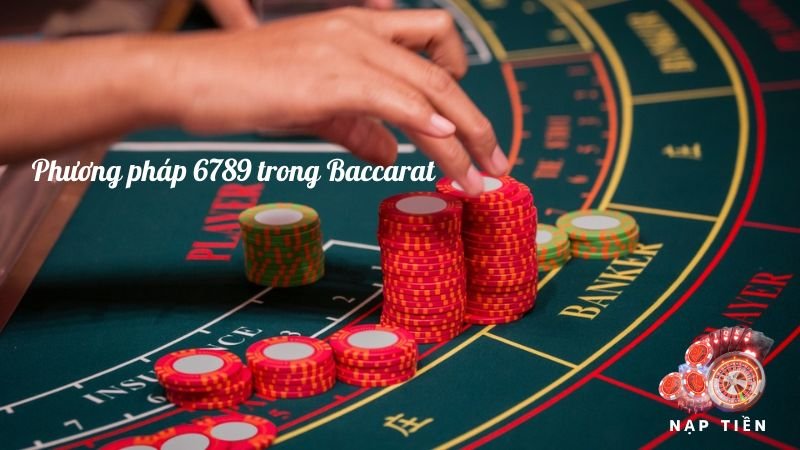 Phương pháp 6789 trong baccarat