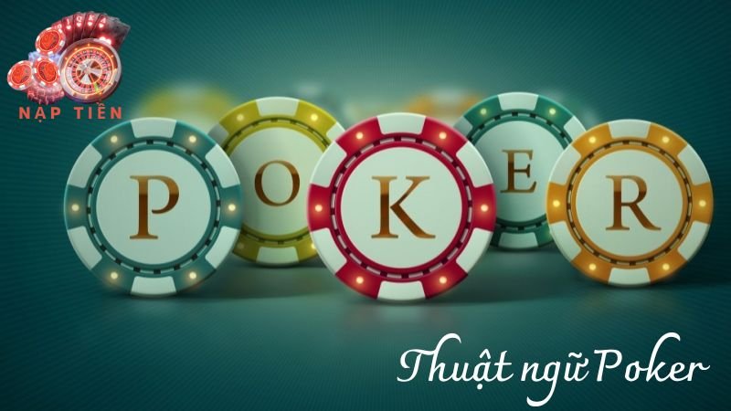  thuật ngữ Poker